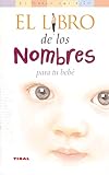 Libro De Los Nombres Para Tu Bebe, El (El Mundo Del Niño)