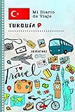 Turquía Mi Diario de Viaje: Libro de Registro de Viajes Guiado Infantil - Cuaderno de Recuerdos de Actividades en Vacaciones para Escribir, Dibujar,...